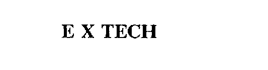 E X TECH