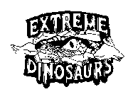 EXTREME DINOSAURS