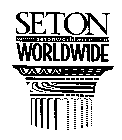 SETON WWW.SETONWORLDWIDE.EDU WORLDWIDE