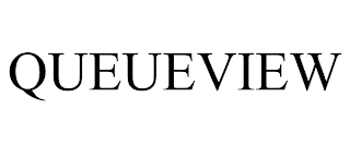 QUEUEVIEW