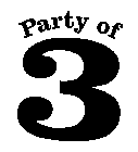 PARTY OF 3
