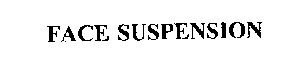 FACE SUSPENSION