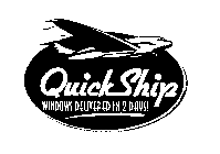 QUICKSHIP WINDOWS DELIVERED IN 2 DAYS!