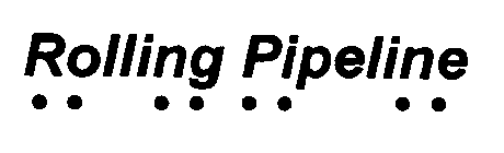 ROLLING PIPELINE