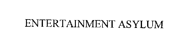 ENTERTAINMENT ASYLUM