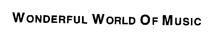 WONDERFUL WORLD OF MUSIC
