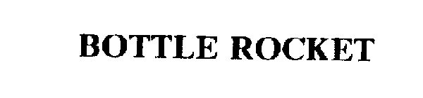 BOTTLE ROCKET