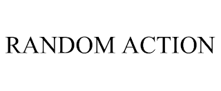 RANDOM ACTION