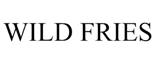 WILD FRIES