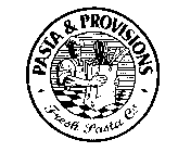 PASTA & PROVISIONS FRESH PASTA CO