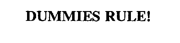 DUMMIES RULE!