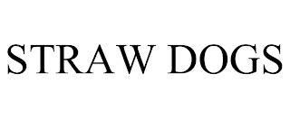 STRAW DOGS