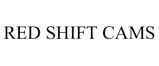 RED SHIFT CAMS