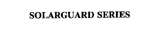 SOLARGUARD SERIES