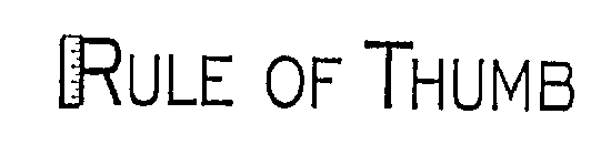 RULE OF THUMB