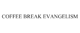 COFFEE BREAK EVANGELISM