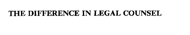 THE DIFFERENCE IN LEGAL COUNSEL