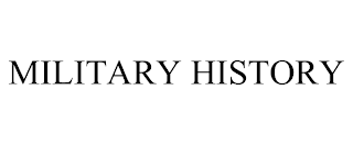 MILITARY HISTORY