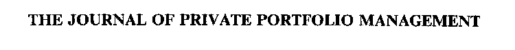 THE JOURNAL OF PRIVATE PORTFOLIO MANAGEMENT