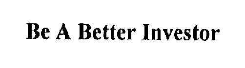 BE A BETTER INVESTOR