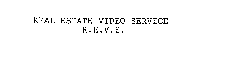 REAL ESTATE VIDEO SERVICE R.E.V.S.