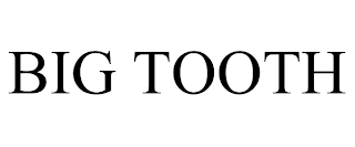 BIG TOOTH