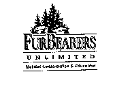 FURBEARERS UNLIMITED HABITAT CONSERVATION & EDUCATION