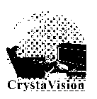 CRYSTA VISION
