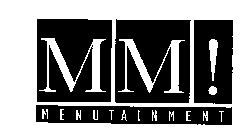 MM! MENUTAINMENT