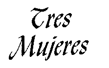 TRES MUJERES