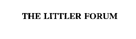 THE LITTLER FORUM