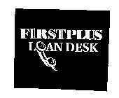 FIRSTPLUS LOAN DESK