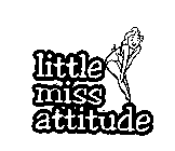 LITTLE MISS ATTITUDE