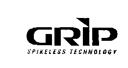 GRIP SPIKELESS TECHNOLOGY