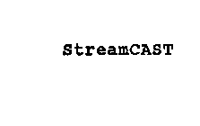 STREAMCAST