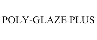 POLY-GLAZE PLUS