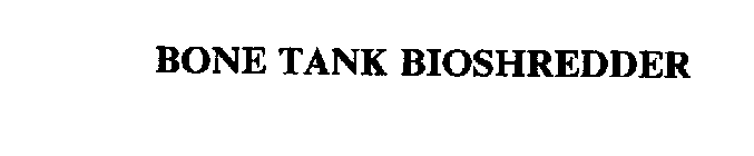 BONE TANK BIOSHREDDER