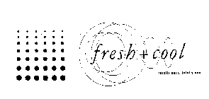 FRESH + COOL