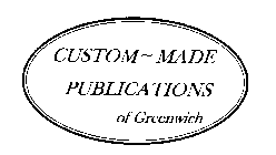CUSTOM~MADE PUBLICATIONS OF GREENWICH