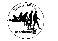 TOWARD FULL LIFE MEDTRONIC