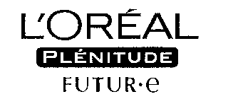 L'OREAL PLENITUDE FUTUR E