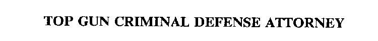 TOP GUN CRIMINAL DEFENSE ATTORNEY