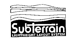 SUBTERRAIN LIGHTWEIGHT LAYOUT SYSTEM