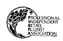 PROFESSIONAL INDEPENDENT RETAIL FLORIST ASSOCIATION