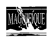 MAGNIFIQUE