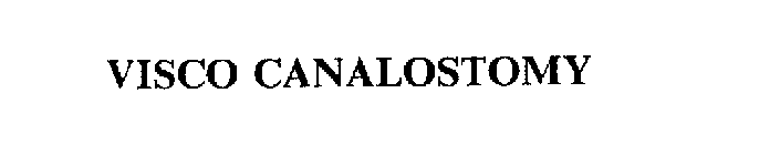 VISCO CANALOSTOMY