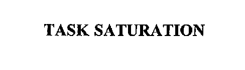 TASK SATURATION