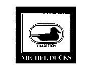 TRADITION MICHEL DUCKS