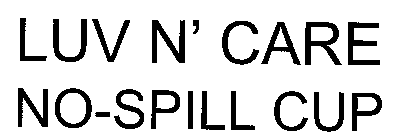 LUV N' CARE NO-SPILL CUP