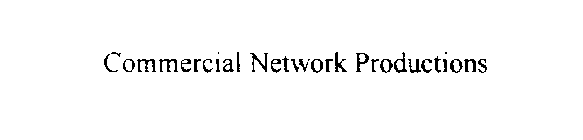 COMMERCIAL NETWORK PRODUCTIONS